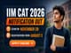 public/image/26-01:47-IIM CAT 2026 Notification Out.jpeg